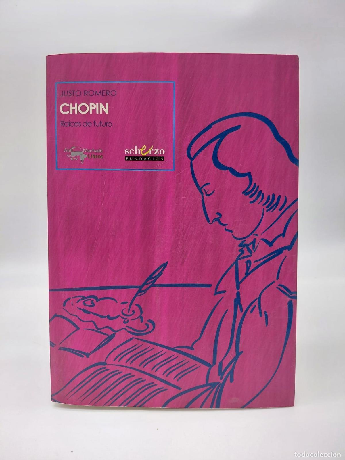 Livres: ROMERO, Justo. - Chopin. Ra&iacute;ces de futuro.