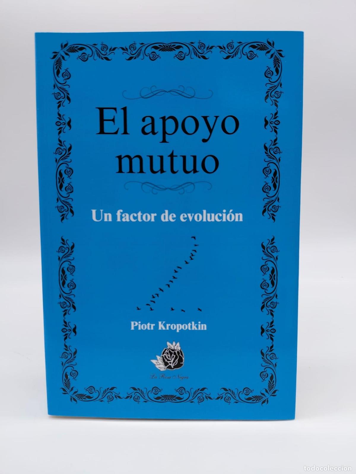 Libros: KROPOTKIN, Piotr. - El apoyo mutuo. Un factor de evoluci&oacute;n. - Foto 1