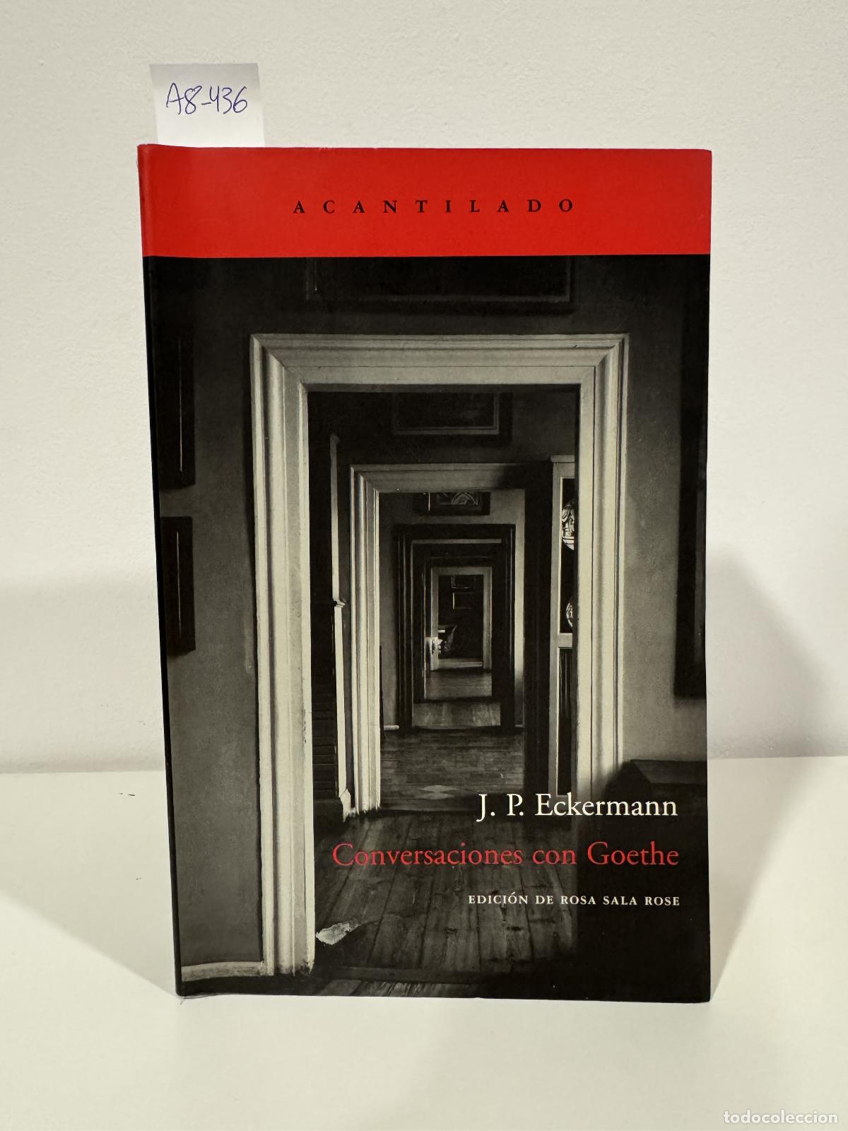 Libros: ECKERMANN, Johann Peter. - Conversaciones con Goethe en los &uacute;ltimos a&ntilde;os de su vida.