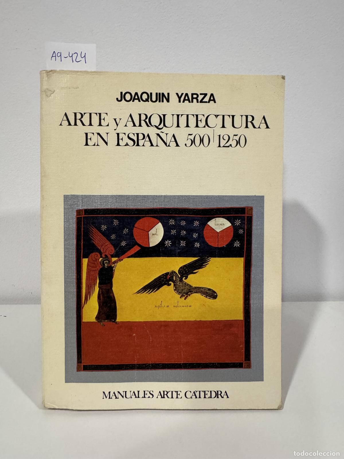 books: YARZA, Joaqu&iacute;n. - Arte y Arquitectura en Espa&ntilde;a. 500 - 1250.