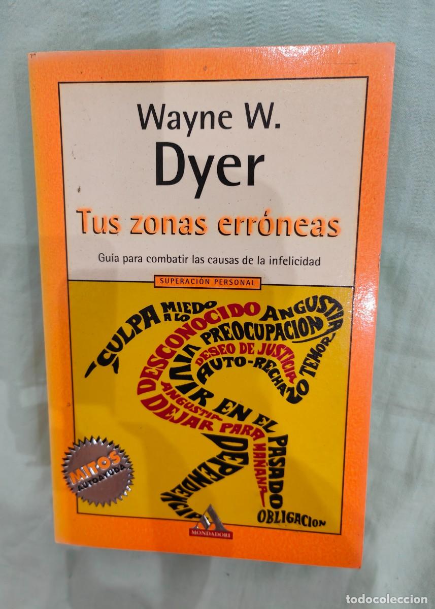 Libros: Tus Zonas Err&oacute;neas ,guia para combatir las causas de la infelicidad - Foto 1