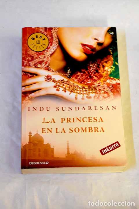 Libri di seconda mano: La princesa en la sombra.- Sundaresan, Indu