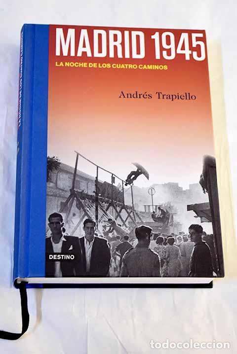 Libri di seconda mano: Madrid 1945: la noche de los Cuatro Caminos.- Trapiello, Andr&eacute;s