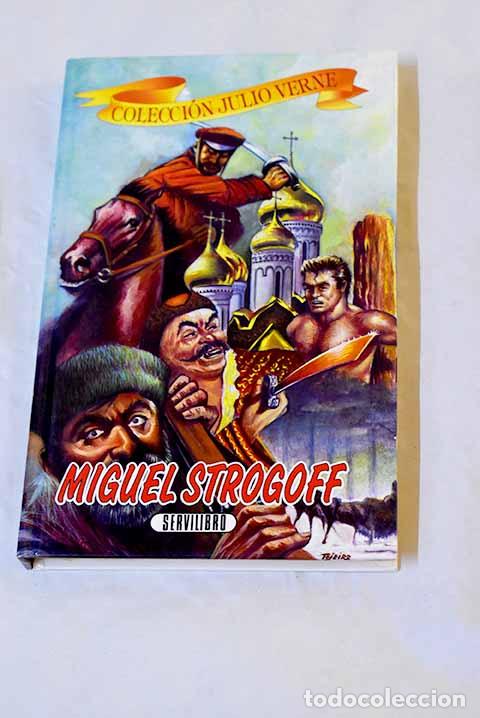 Libros: Miguel Strogoff: Verne, Julio.- Verne, Julio - Foto 1