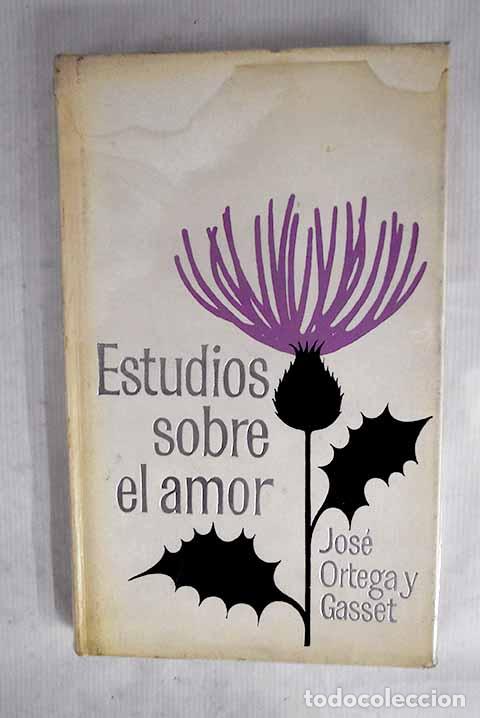 Libros: Estudios sobre el amor.- Ortega y Gasset, Jos&eacute; - Foto 1