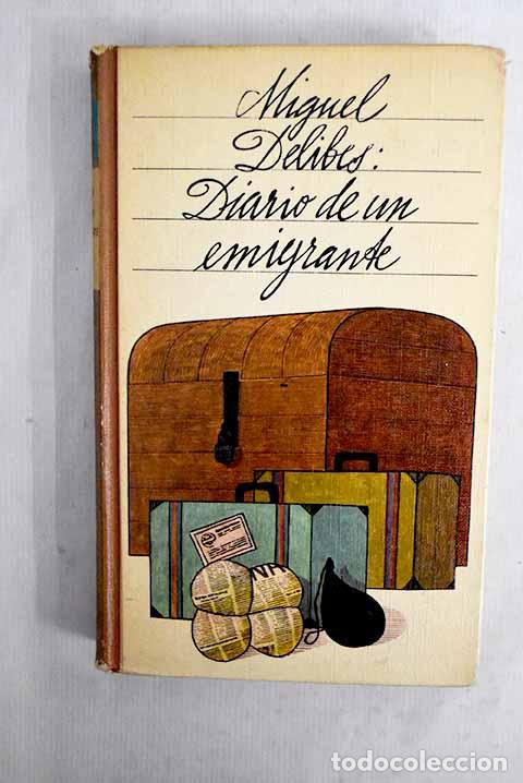 Livres: Diario de un emigrante.- Delibes, Miguel