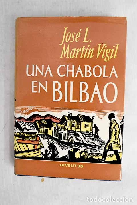 Livres: Una chabola en Bilbao.- Mart&iacute;n Vigil, Jos&eacute; Luis