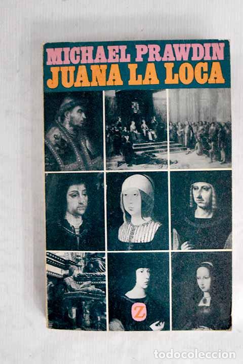 Libros: Juana la loca: Prawdin, Michael.- Prawdin, Michael - Foto 1
