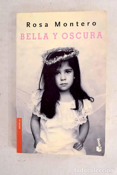Libros: Bella y oscura: Montero, Rosa.- Montero, Rosa