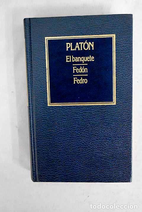Libros: El banquete ; Fed&oacute;n ; Fedro.- Plat&oacute;n - Foto 1