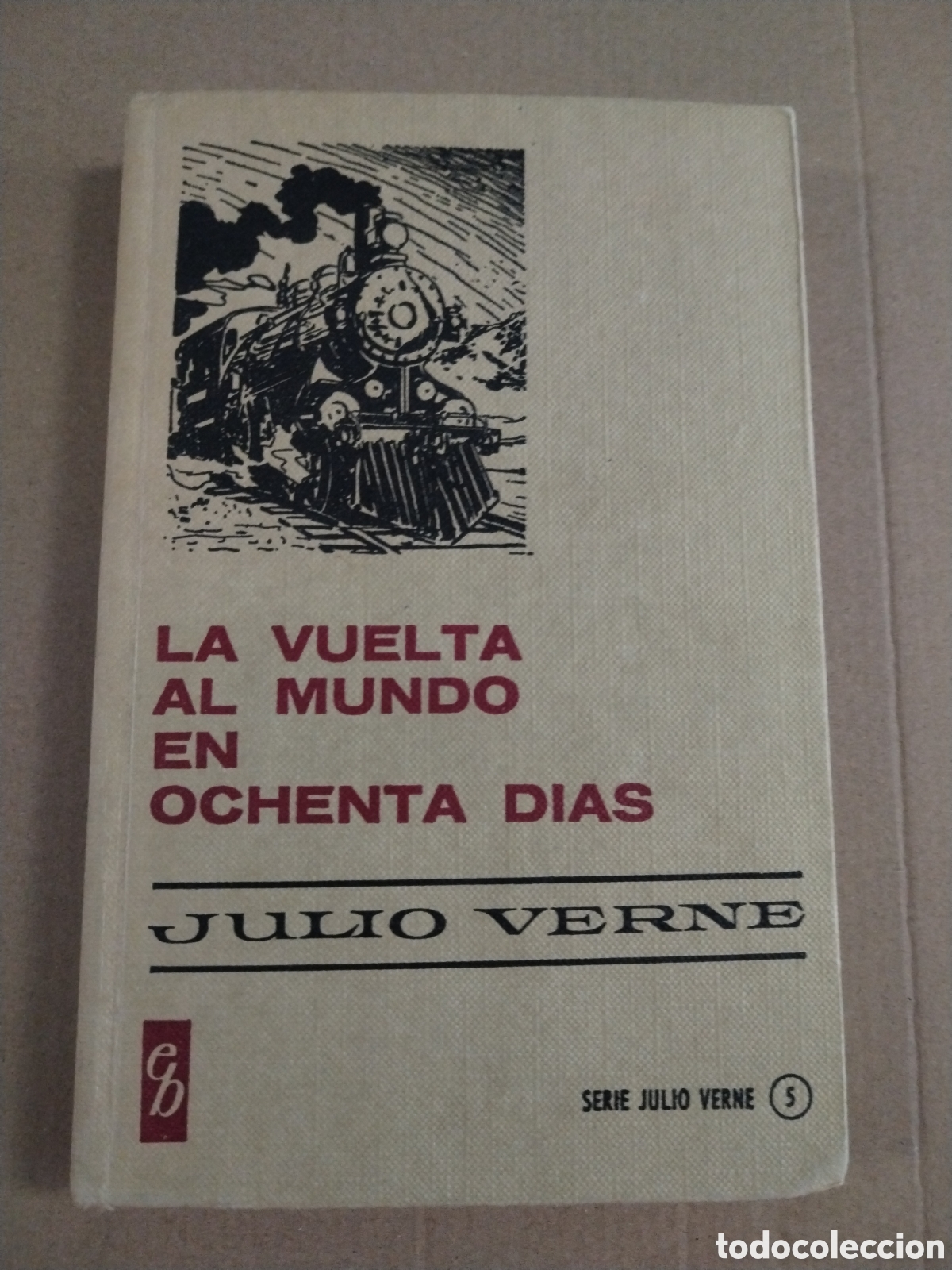 Libros: SERIE JULIO VERNE 5 LA VUELTA AL MUNDO EN OCHENTA DIAS JULIO VERNE. EDITORIAL BRUGUER
