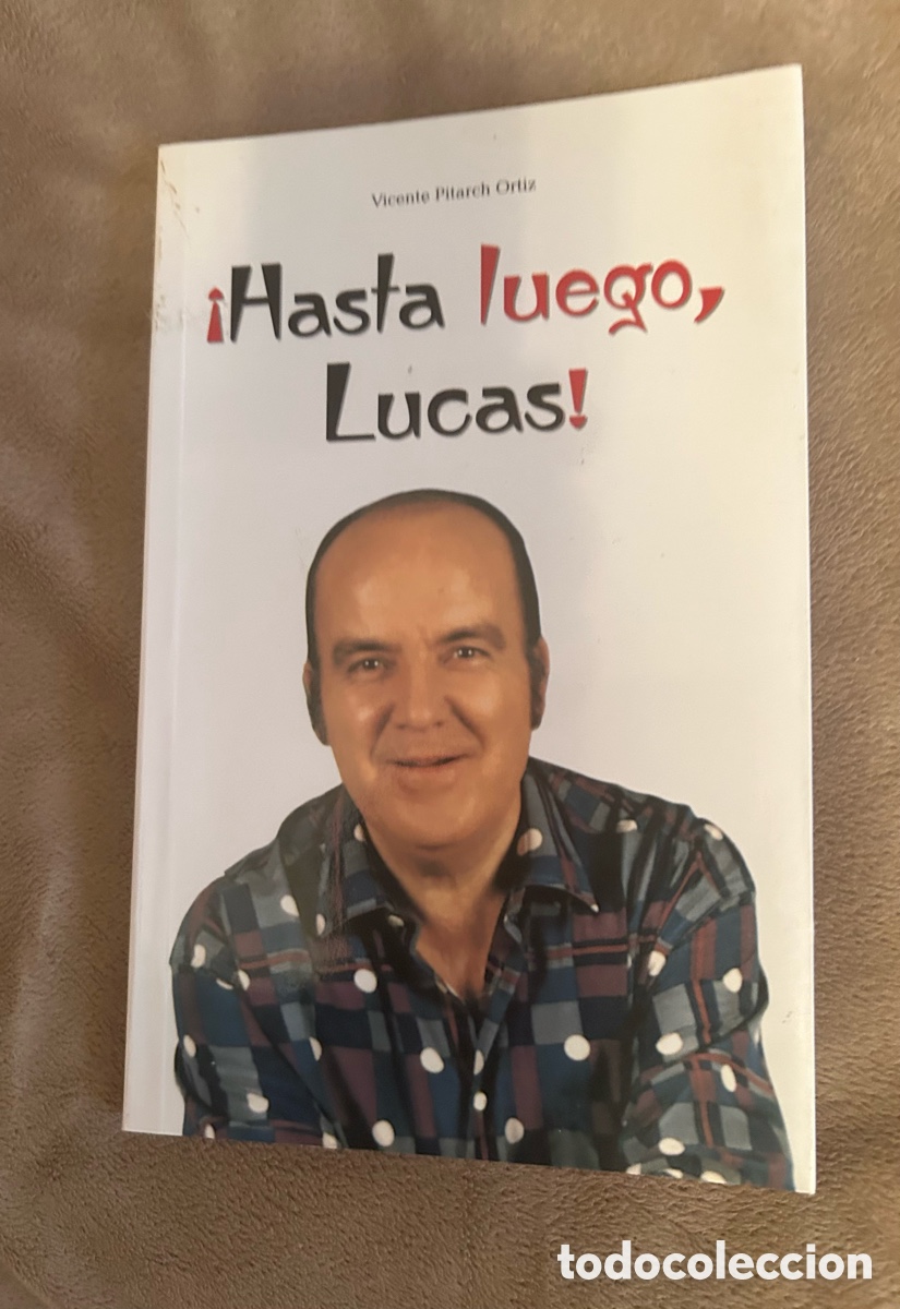 Livres: &ldquo;Hasta luego Lucas&rdquo; Vicente Pitarch Ortiz