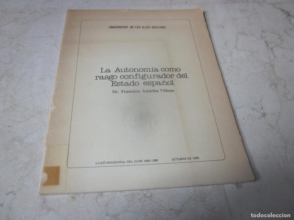 Libros: FRANCISCO ASTARLOA - LA AUTONOMIA COMO RASGO CONFIGURADOR DEL ESTADO ESPA&Ntilde;OL - 1985
