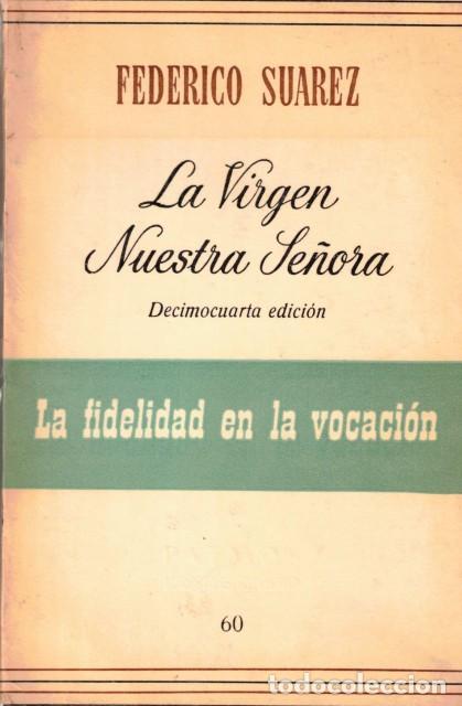 Libros: LA VIRGEN NUESTRA SE&Ntilde;ORA. LA FIDELIDAD EN LA VOCACION. - SUAREZ, FEDERICO