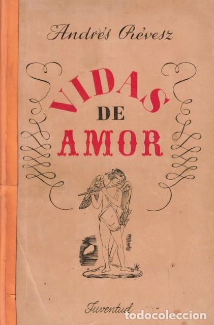 Libros: VIDAS DE AMOR - REVESZ, ANDRES - Foto 1