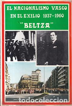 Libri di seconda mano: EL NACIONALISMO VASCO EN EL EXILIO 1937-1960 - Beltza