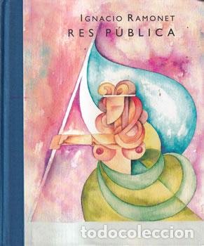 Libros: Res P&uacute;blica - Ignacio Ramonet - Foto 1