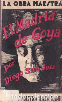 Libri di seconda mano: El Madrid de Goya - Diego San Jos&eacute;