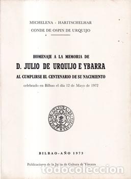 Libri di seconda mano: Homenaje a la memoria de D. Julio de Urquijo e Ybarra al cumplirse el centenario de su nacimiento -