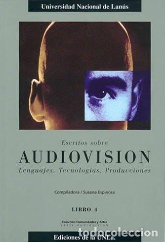 Libri di seconda mano: Escritos sobre audiovisi&oacute;n lenguajes, tecnolog&iacute;as, produccio - Susana Espinosa