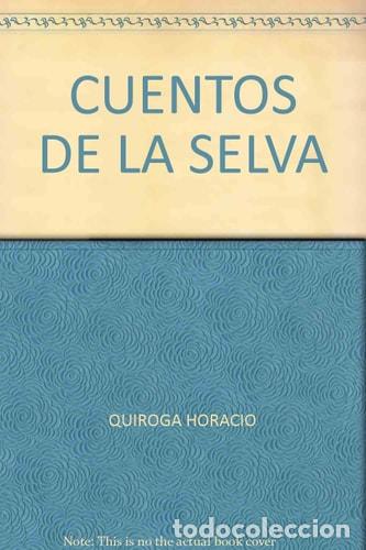 Libros: Cuentos De La Selva - Horacio Quiroga - Horacio Quiroga - Foto 1