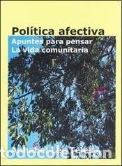 Livres: Pol&iacute;tica afectiva apuntes para pensar la vida comunitaria - - Annabel Lee Teles