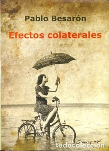 Libri di seconda mano: Efectos colaterales - Pablo Besar&oacute;n - Pablo Besar&oacute;n