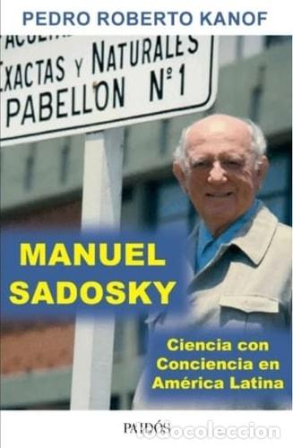 Libros: Manuel Sadosky ciencia con conciencia en Am&eacute;rica - Pedro Rob - Pedro Roberto Kanof