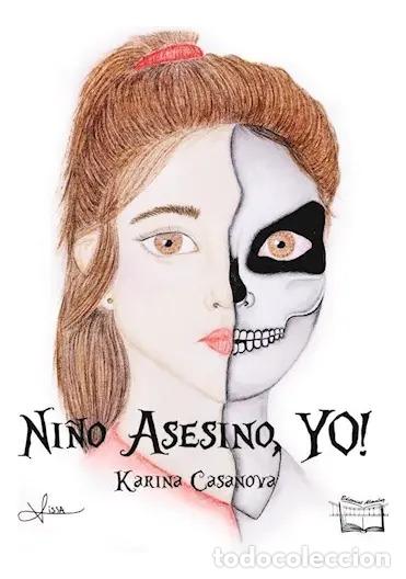 Livres: Ni&curren;o Asesino , Yo !, De Karina Casanova., Vol. 1. Editorial - Karina Casanova