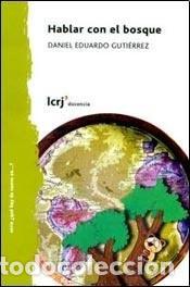 B&uuml;cher: Hablar con el bosque breve introducci&oacute;n a la filosof&iacute;a ambie - Daniel Eduardo Guti&eacute;rrez