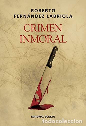 B&uuml;cher: Un crimen inmoral tercera pieza teatral del Comisario Miguel - Roberto Fern&aacute;ndez Labriola