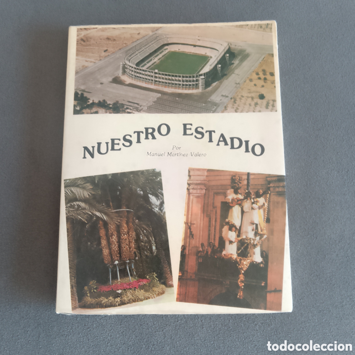 Libros: NUESTRO ESTADIO POR MANUEL MARTINEZ VALERO 1982 ILUSTRADO CAMPO DE FUTBOL ELCHE RARO