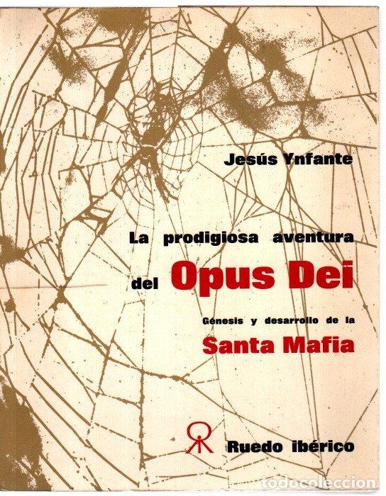 Libros: La prodigiosa aventura del Opus Dei. G&eacute;nesis y desarrollo de la Santa Mafia - Ynfante, Jes&uacute;s