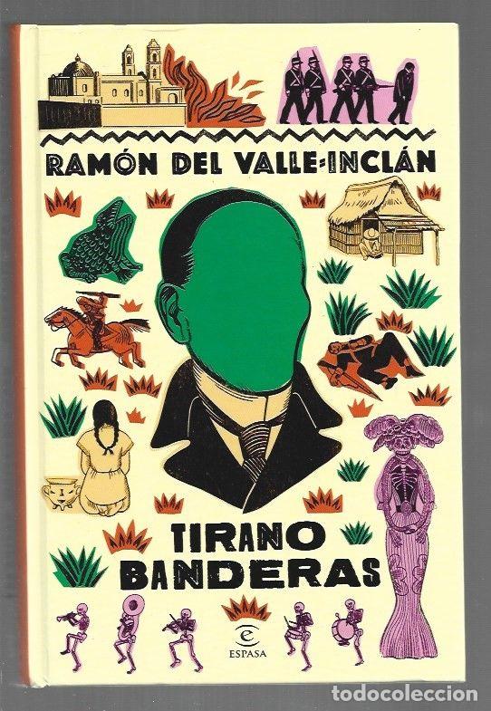 Libros: TIRANO BANDERAS. NOVELA DE TIERRA CALIENTE - VALLE-INCLAN, RAMON DEL (ILUSTRACIONES DE SILJA GOETZ)