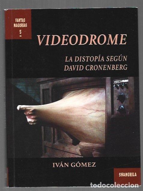 Libros: VIDEODROME. LA DISTOPIA SEGUN DAVID CRONENBERG - GOMEZ, IVAN