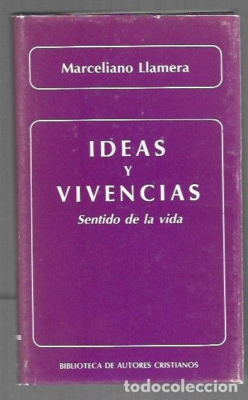 Libros: IDEAS Y VIVENCIAS. SENTIDO DE LA VIDA - LLAMERA, MARCELIANO