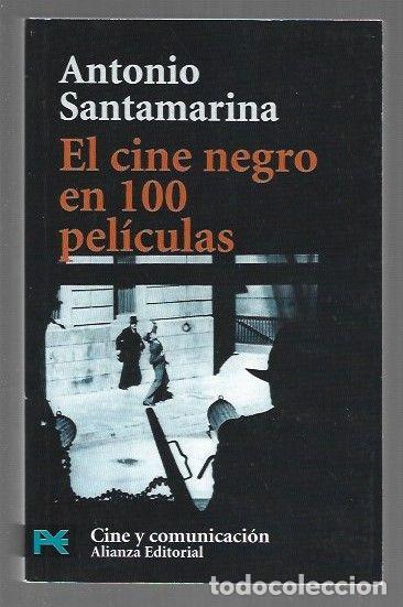 Libros: CINE NEGRO EN 100 PELICULAS - EL - SANTAMARINA, ANTONIO