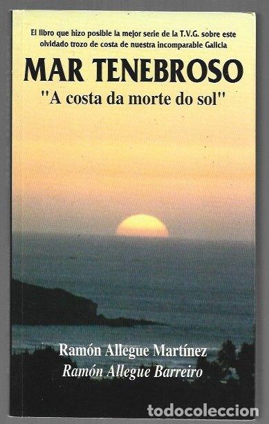 Libros: MAR TENEBROSO. A COSTA DA MORTE DO SOL - ALLEGUE MARTINEZ, RAMON Y RAMON ALLEGUE BARREIRO