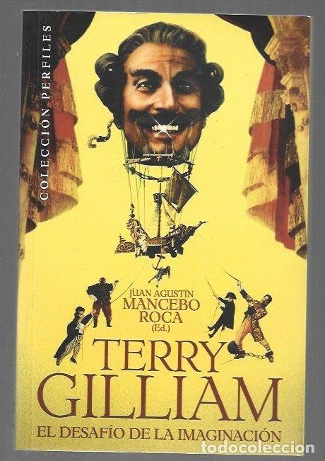 Libros: TERRY GILLIAM. EL DESAFIO DE LA IMAGINACION - MANCEBO ROCA, JUAN AGUSTIN (EDICION)