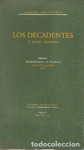 Libros: Los decadentes y otros cuentos - ARCINIEGAS, Albeiro.-