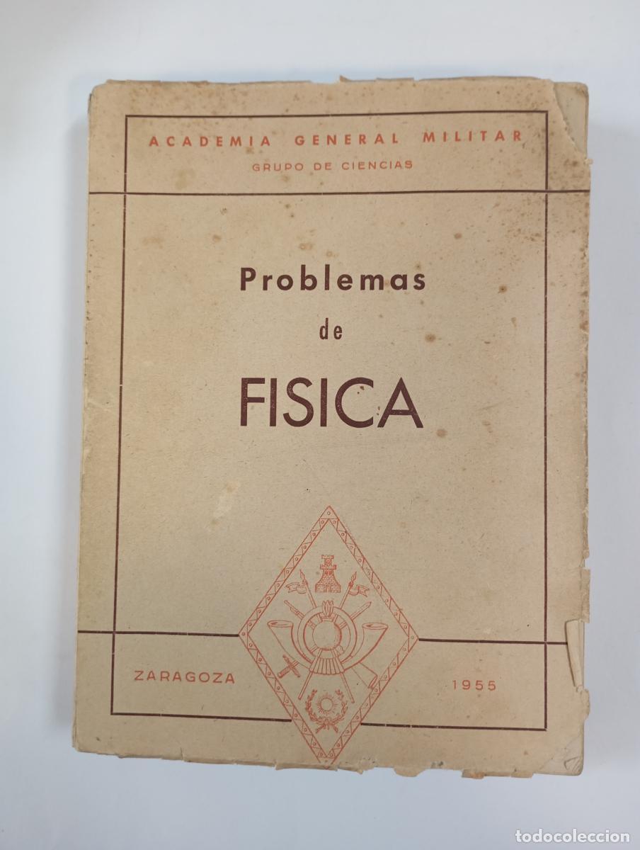 Libri di seconda mano: PROBLEMAS DE F&Iacute;SICA. 1955. ACADEMIA GENERAL MILITAR. - GABREL D&Iacute;AZ DE VILLEGAS. TDK258