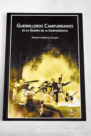 Libros: Guerrilleros campurrianos en la Guerra de la Independencia - Guti&eacute;rrez Lozano, Nicanor