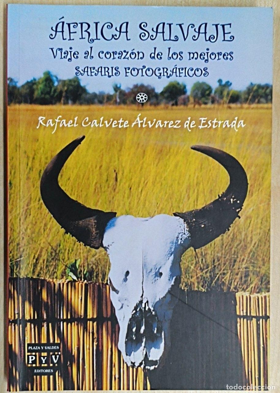 Libros: &Aacute;frica salvaje. Viaje al corazon de los mejores safaris fotograficos