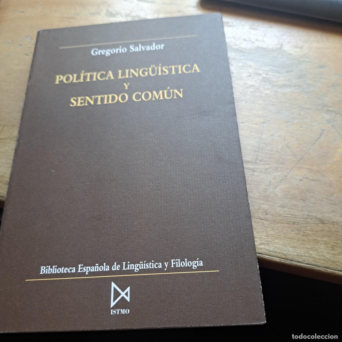 Libros: POL&Iacute;TICA LING&Uuml;&Iacute;STICA Y SENTIDO COM&Uacute;N GREGORIO SALVADOR MUY BUEN ESTADO LENGUA ESPA&Ntilde;A IDIOMA DISCUR