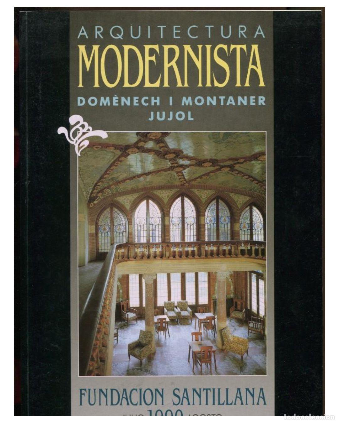 Livres: Arquitectura modernista. Domenech i Montaner. Jujol. - Santillana 1990. expo Cantabria