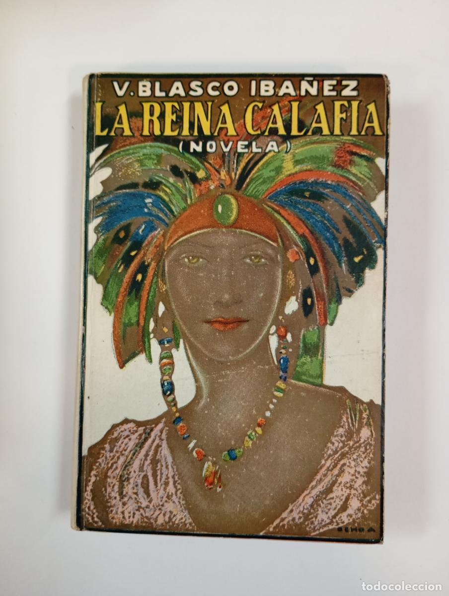 Libros: LA REINA CALAFIA. 1923. - VICENTE BLASCO IBA&Ntilde;EZ. TDK615