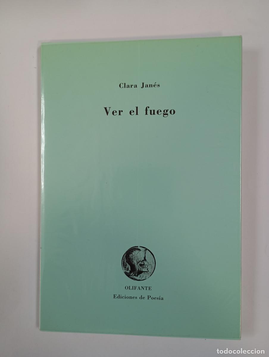 B&uuml;cher: Ver el fuego. Olifante Ediciones de Poes&iacute;a. - Clara Jan&eacute;s. TDK615
