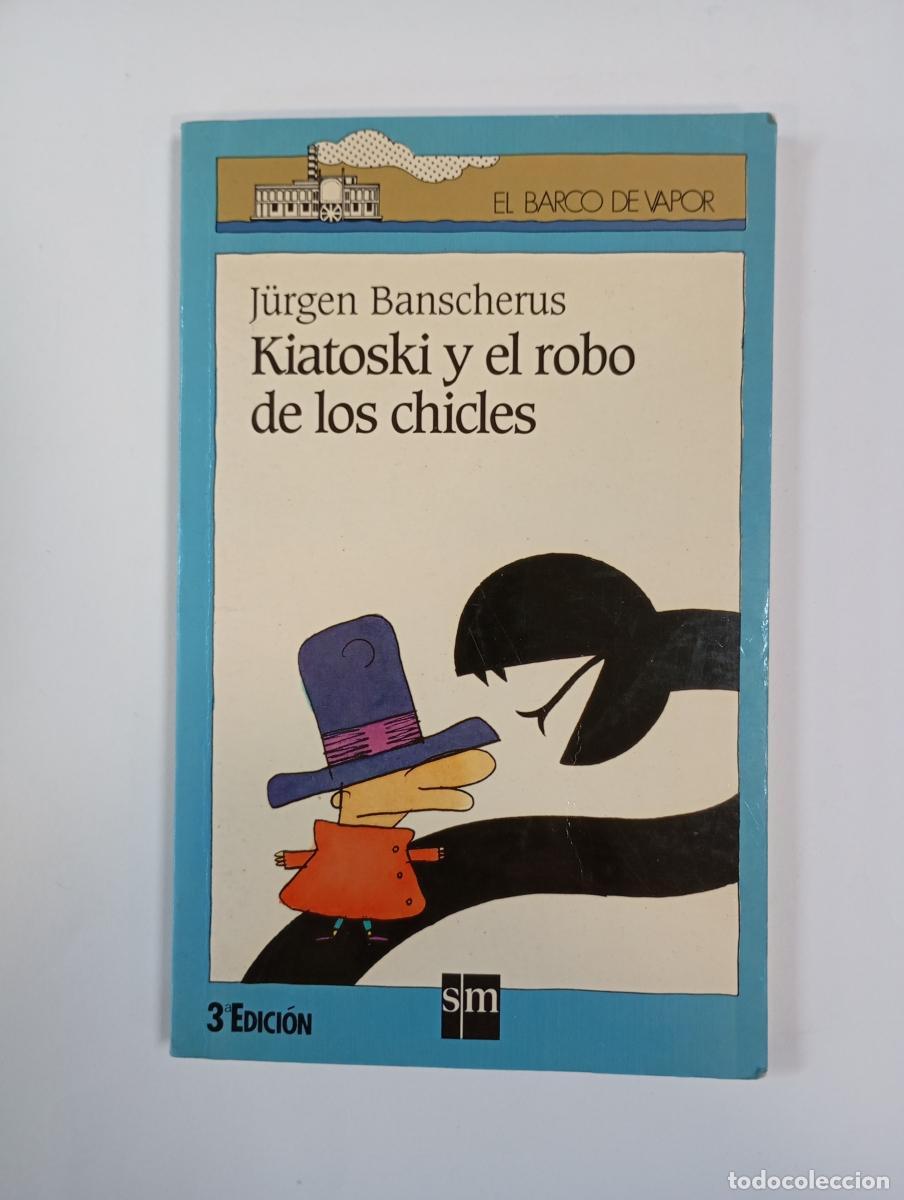 B&uuml;cher: Kiatoski y el robo de los chicles. El barco de vapor 69. - J&uuml;rgen Banscherus. TDK615