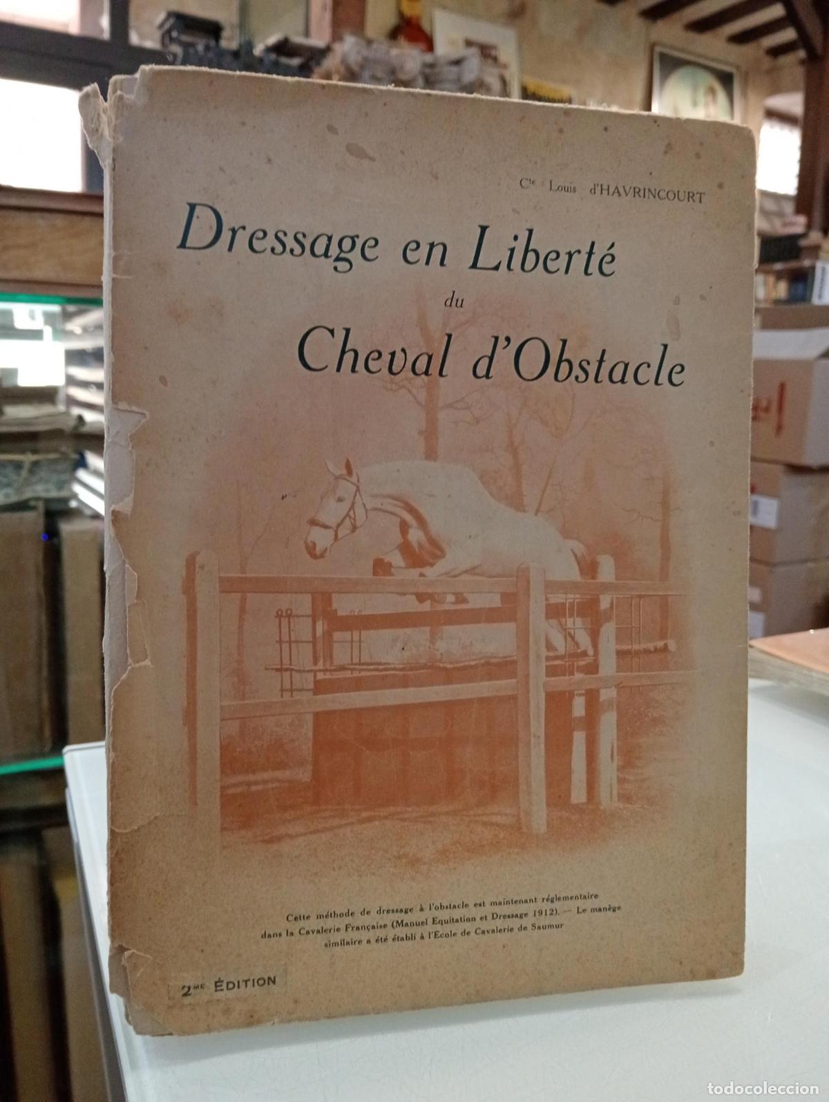 Libros: Dressage en Libert&eacute; du Chaval d'Obstacle - d'Havrincourt, Louis.