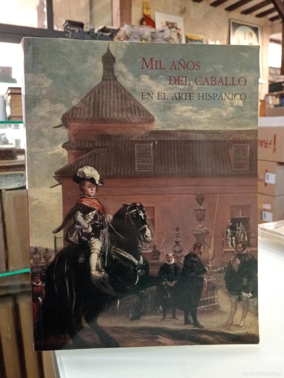 Libros: Mil a&ntilde;os del caballo en el arte hisp&aacute;nico - A. Delgado y Hernandez